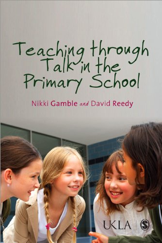 Teaching Through Talk in the Primary Classroom (Published in association with the UKLA) (9780857029720) by Gamble, Nikki; Reedy, David