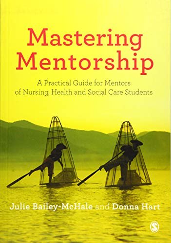 Stock image for Mastering Mentorship: A Practical Guide For Mentors Of Nursing, Health And Social Care Students for sale by AwesomeBooks