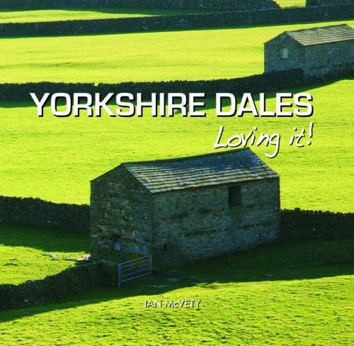 Imagen de archivo de Yorkshire Dales - Loving It! a la venta por AwesomeBooks