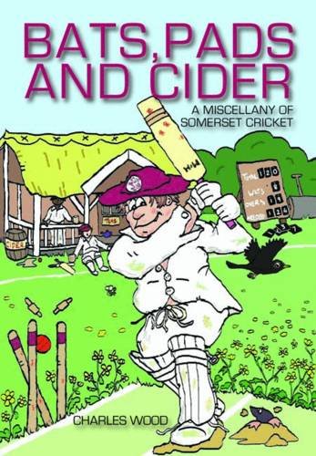 Bats, Pads and Cider (9780857040657) by Charles Wood