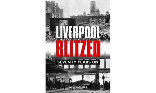 9780857040794: Liverpool Blitzed: Seventy Years On