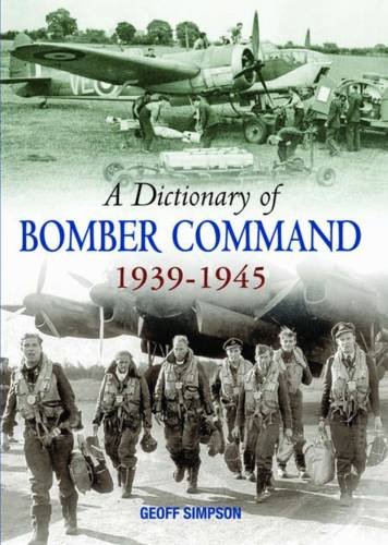 Beispielbild fr A Dictionary of Bomber Command, 1939-1945 zum Verkauf von WorldofBooks