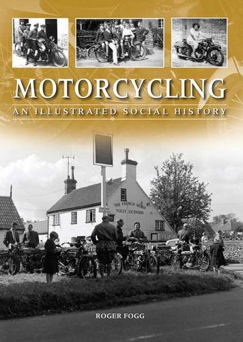 Stock image for Motorcycling: An Illustrated Social History for sale by WorldofBooks