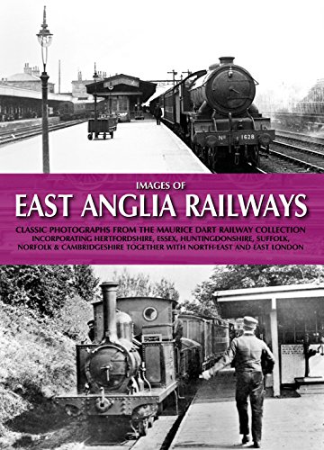 Beispielbild fr Images of East Anglia Railways: Classic Photographs from the Maurice Dart Collection zum Verkauf von AwesomeBooks