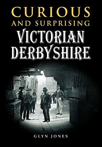 Beispielbild fr Curious and Surprising Victorian Derbyshire zum Verkauf von WorldofBooks