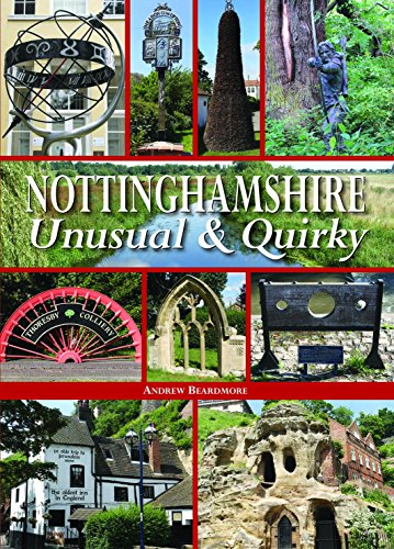 9780857042668: Nottinghamshire Unusual & Quirky