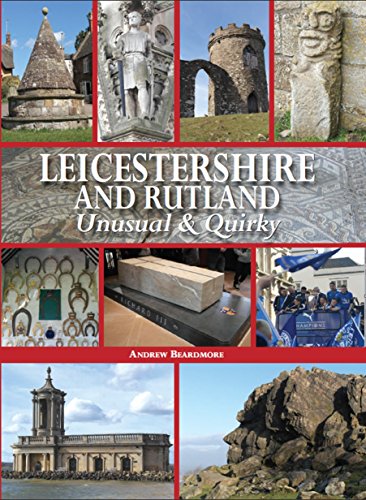 9780857042743: Leicestershire and Rutland Unusual & Quirky