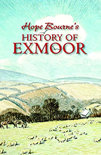 9780857042842: Hope Bourne's History of Exmoor