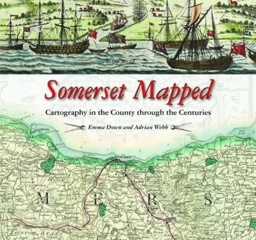 Beispielbild fr Somerset Mapped: Cartography in the County Through the Centuries zum Verkauf von Holt Art Books
