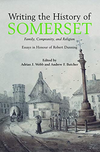 Beispielbild fr Writing The History Of Somerset zum Verkauf von GreatBookPrices