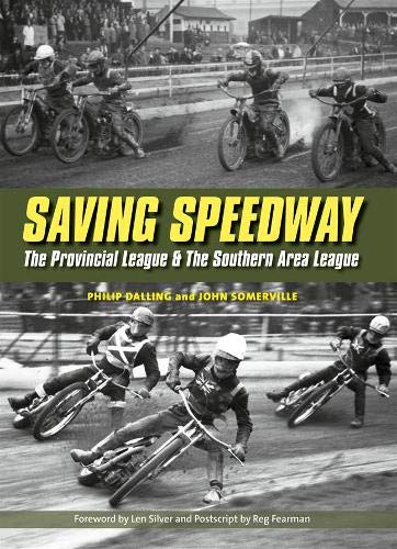 Stock image for Saving Speedway: The Provincial League and The Southern Area League for sale by WorldofBooks