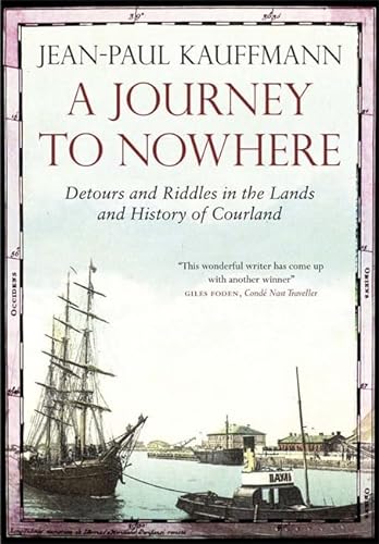 9780857050366: Journey to Nowhere: Among the Lands and History of Courland