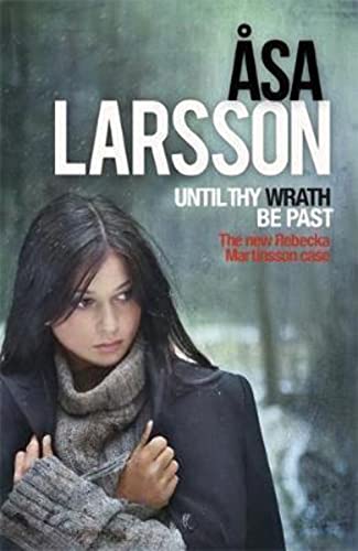 Stock image for Until Thy Wrath Be Past: A Rebecka Martinsson Investigation for sale by AwesomeBooks