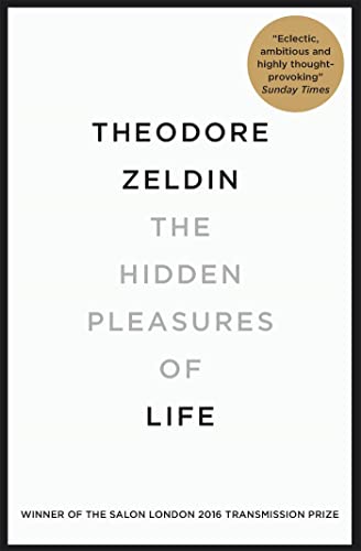 Beispielbild fr The Hidden Pleasures of Life: A New Way of Remembering the Past and Imagining the Future zum Verkauf von AwesomeBooks