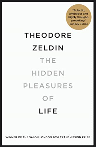 Stock image for The Hidden Pleasures of Life: A New Way of Remembering the Past and Imagining the Future for sale by WorldofBooks