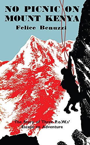 9780857053763: No Picnic on Mount Kenya [Hardcover] [Jan 01, 2012] Felice Benuzzi, Rick Ridgeway