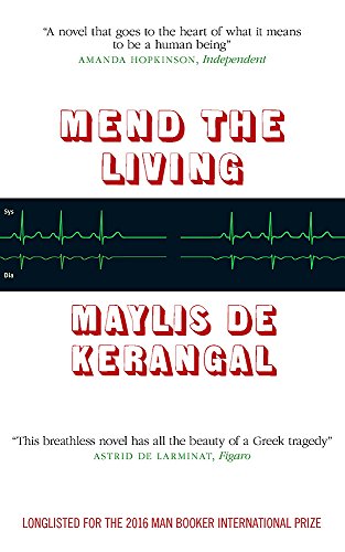 Beispielbild fr Mend the Living: WINNER OF THE WELLCOME BOOK PRIZE 2017 zum Verkauf von WorldofBooks