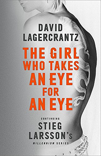 Imagen de archivo de The Girl Who Takes and Eye for an Eye. Continuing Steig Larsson's Millenium Series a la venta por The Print Room