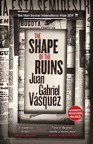 9780857056610: The Shape of the Ruins: Shortlisted for the Man Booker International Prize 2019