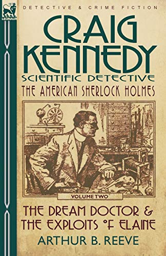 Image d'archives pour Craig Kennedy-Scientific Detective: Volume 2-The Dream Doctor & the Exploits of Elaine mis en vente par Ria Christie Collections
