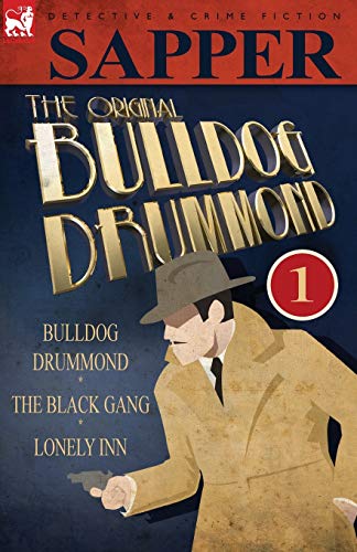 Beispielbild fr The Original Bulldog Drummond: 1-Bulldog Drummond, the Black Gang & Lonely Inn zum Verkauf von Chiron Media