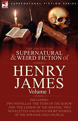 Beispielbild fr The Collected Supernatural and Weird Fiction of Henry James Volume 1Including Two Novellas 'The Turn of the Screw' and 'The Lesson of the Master,' Short Stories of the Strange and Unusual zum Verkauf von PBShop.store US