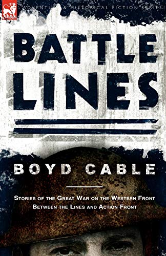 Stock image for Battle Lines Stories of the Great War on the Western Front Between the Lines and Action Front for sale by PBShop.store US