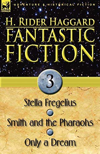 Beispielbild fr Fantastic Fiction: 3-Stella Fregelius, Smith and the Pharaohs & Only a Dream zum Verkauf von Chiron Media