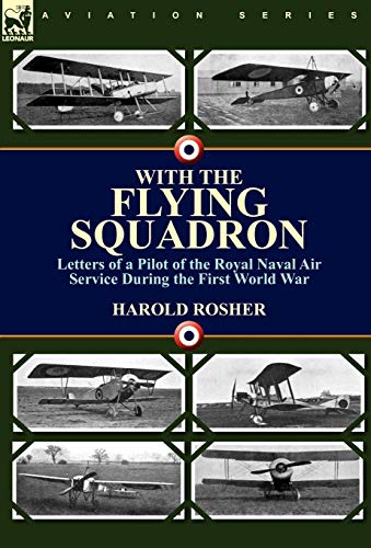 Stock image for With the Flying Squadron: Letters of a Pilot of the Royal Naval Air Service During the First World War for sale by Lucky's Textbooks