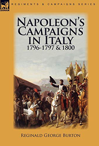 9780857063557: Napoleon's Campaigns in Italy 1796-1797 and 1800