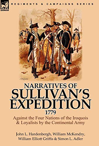 9780857063953: Narratives of Sullivan's Expedition, 1779: Against the Four Nations of the Iroquois & Loyalists by the Continental Army