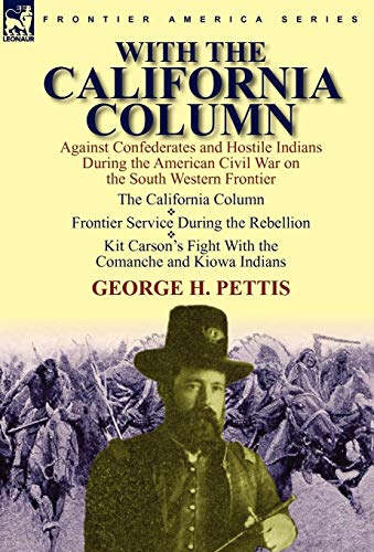 9780857064134: With the California Column: Against Confederates and Hostile Indians During the American Civil War