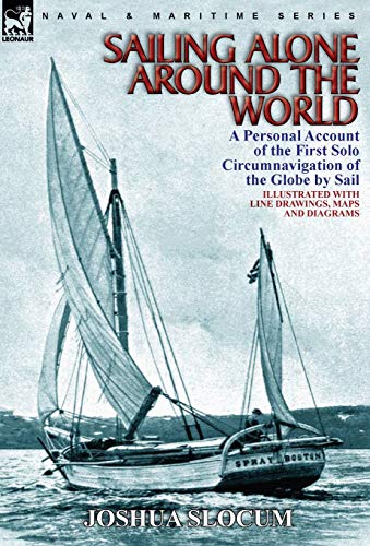 Stock image for Sailing Alone Around the World: a Personal Account of the First Solo Circumnavigation of the Globe by Sail for sale by Zoom Books Company