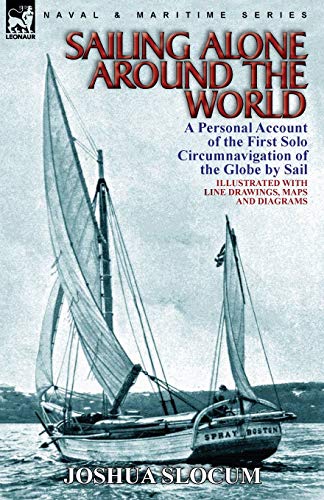 Stock image for Sailing Alone Around the World: a Personal Account of the First Solo Circumnavigation of the Globe by Sail for sale by Half Price Books Inc.