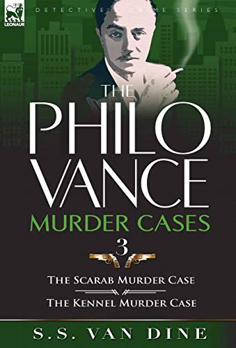The Philo Vance Murder Cases: 3-The Scarab Murder Case & the Kennel Murder Case (9780857064295) by Van Dine, S. S.