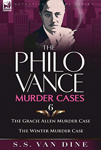 The Philo Vance Murder Cases: 6-The Gracie Allen Murder Case & the Winter Murder Case (9780857064356) by Van Dine, S. S.