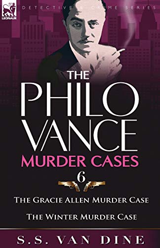 The Philo Vance Murder Cases: 6-The Gracie Allen Murder Case & the Winter Murder Case (9780857064363) by Van Dine, S. S.