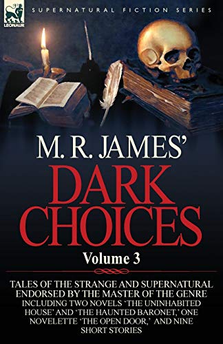 M. R. James' Dark Choices: Volume 3-A Selection of Fine Tales of the Strange and Supernatural Endorsed by the Master of the Genre; Including Two (9780857064509) by James, M R