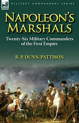 9780857065209: Napoleon's Marshals: Twenty-Six Military Commanders of the First Empire