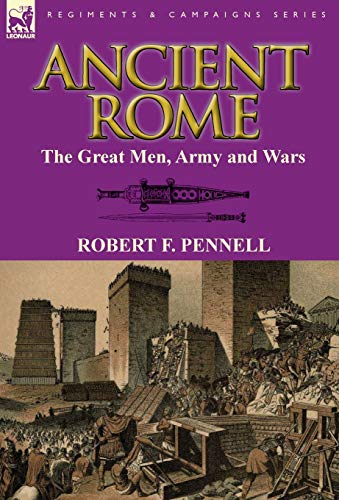 9780857065698: Ancient Rome: the Great Men, Army and Wars