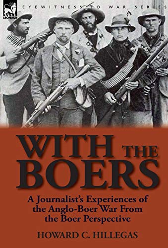 Stock image for With the Boers: a Journalist's Experiences of the Anglo-Boer War From the Boer Perspective for sale by Lucky's Textbooks