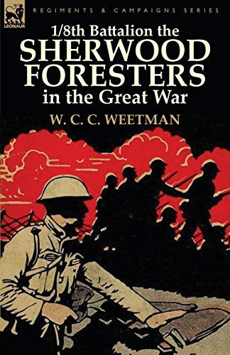 9780857065841: 1/8th Battalion the Sherwood Foresters in the Great War