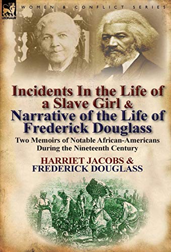 Beispielbild fr Incidents in the Life of a Slave Girl & Narrative of the Life of Frederick Douglass: Two Memoirs of Notable African-Americans During the Nineteenth Ce zum Verkauf von Lucky's Textbooks