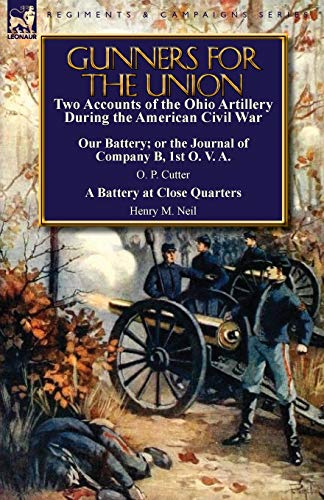 Stock image for Gunners for the Union: Two Accounts of the Ohio Artillery During the American Civil War for sale by Chiron Media