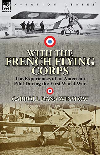 9780857067142: With the French Flying Corps: The Experiences of an American Pilot During the First World War