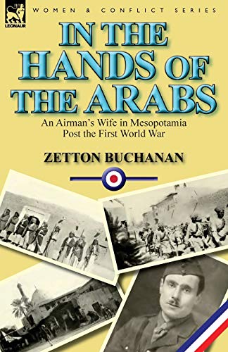 Beispielbild fr In the Hands of the Arabs: An Airman's Wife in Mesopotamia Post the First World War zum Verkauf von Phatpocket Limited