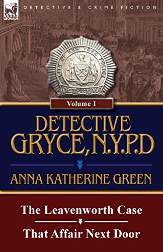 Stock image for Detective Gryce, N. Y. P. D.: Volume: 1-The Leavenworth Case and That Affair Next Door for sale by ThriftBooks-Dallas