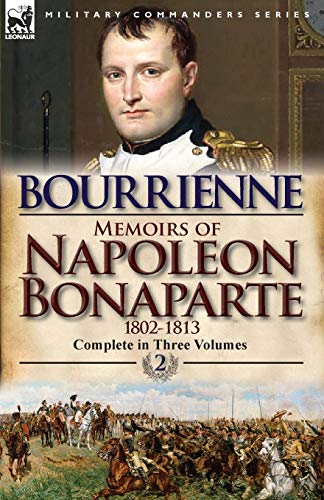 Beispielbild fr Memoirs of Napoleon Bonaparte: Volume 2-1802-1813 zum Verkauf von Chiron Media