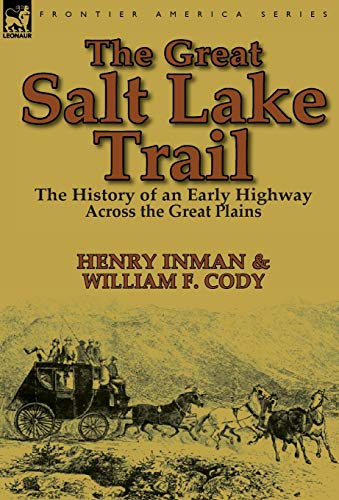 Stock image for The Great Salt Lake Trail: the History of an Historic Highway Across the Great Plains for sale by California Books