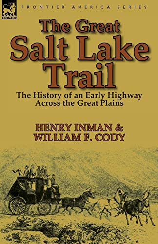 Beispielbild fr The Great Salt Lake Trail: the History of an Historic Highway Across the Great Plains zum Verkauf von Chiron Media